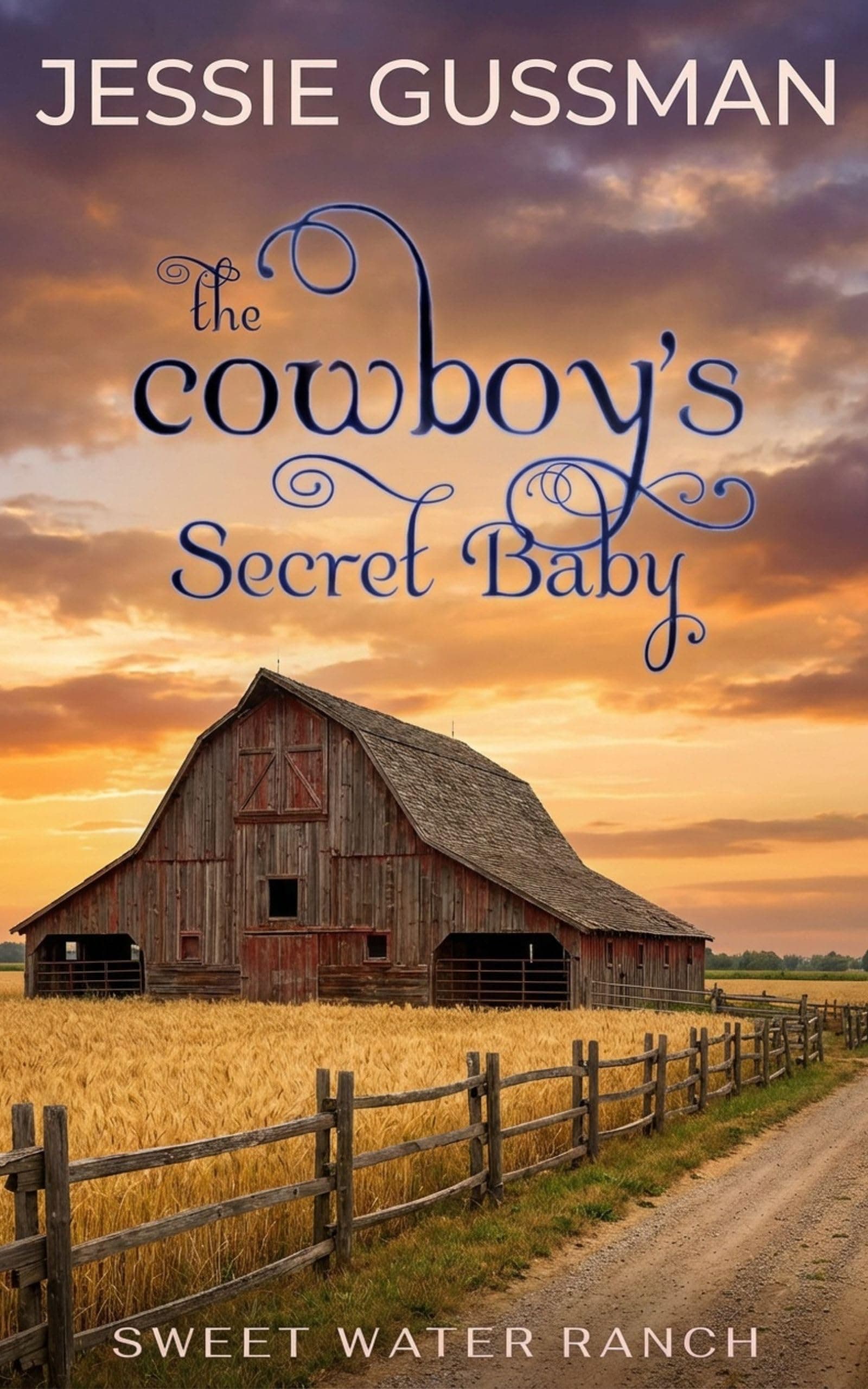 The Cowboy's Secret Baby (Sweet Water Ranch Western Cowboy Romance Book 2)