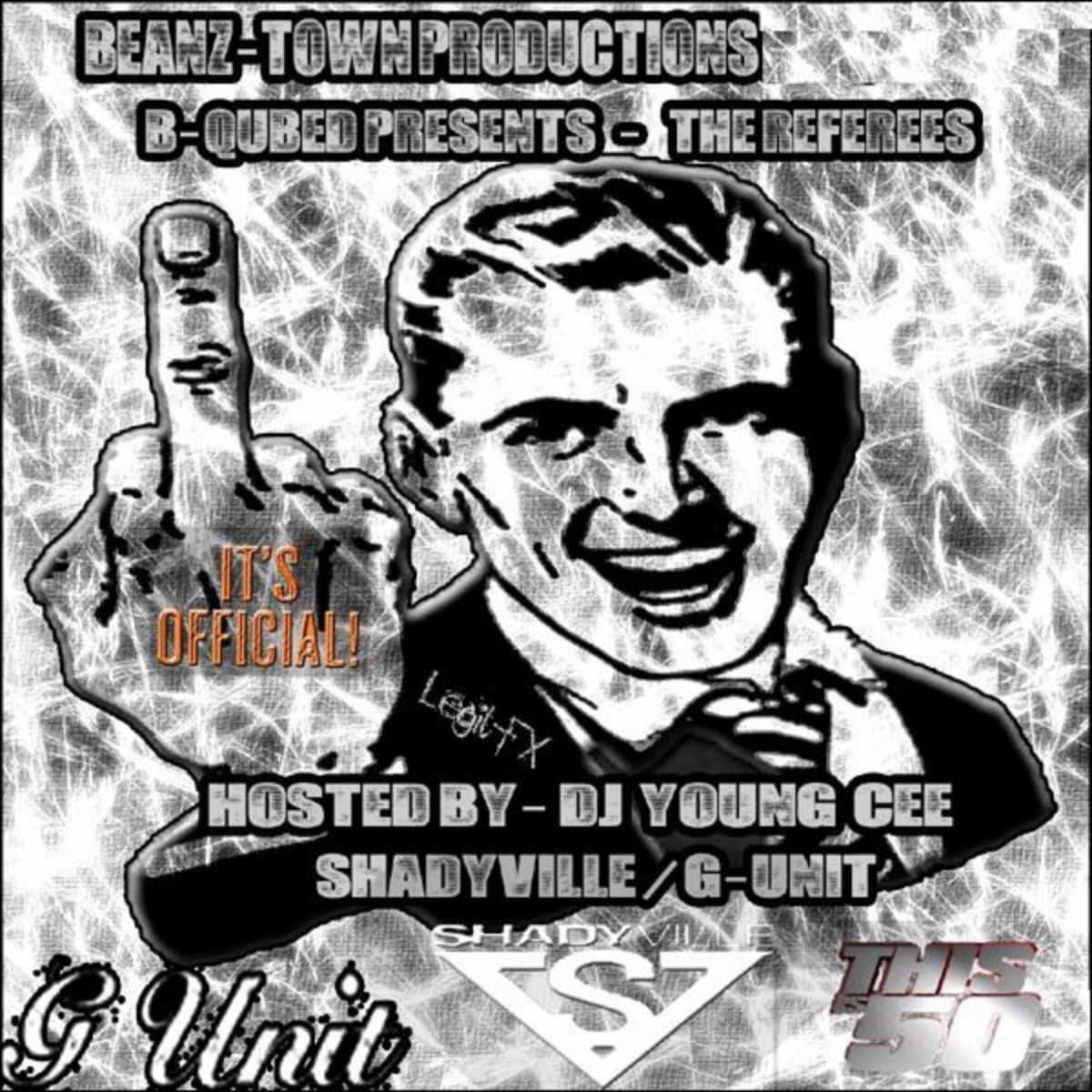 The Referees..It's Official (Hosted By DJ Young Cee, Shadyville & G-Unit)