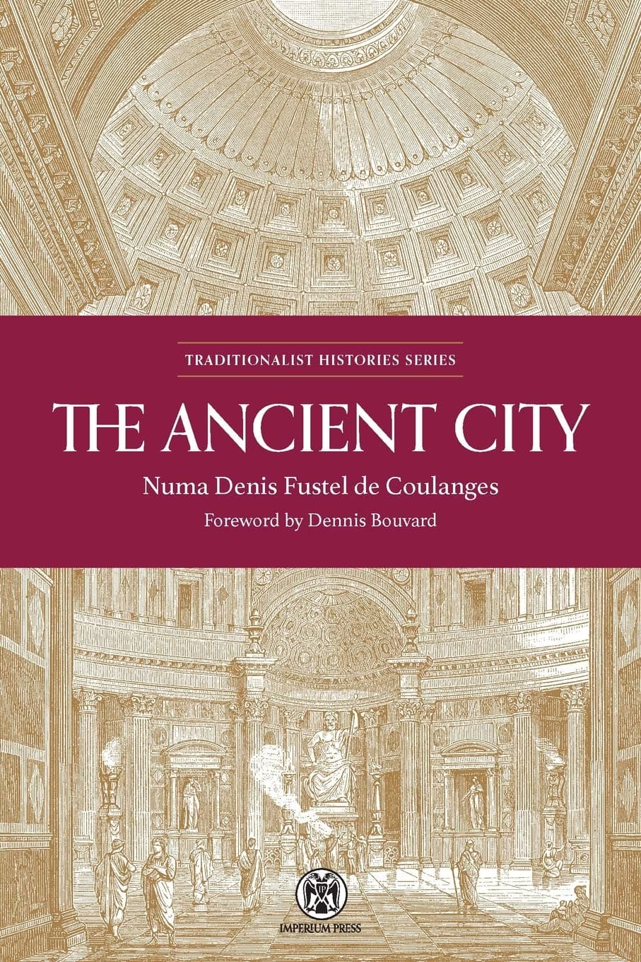 The Ancient City - Imperium Press (Traditionalist Histories)