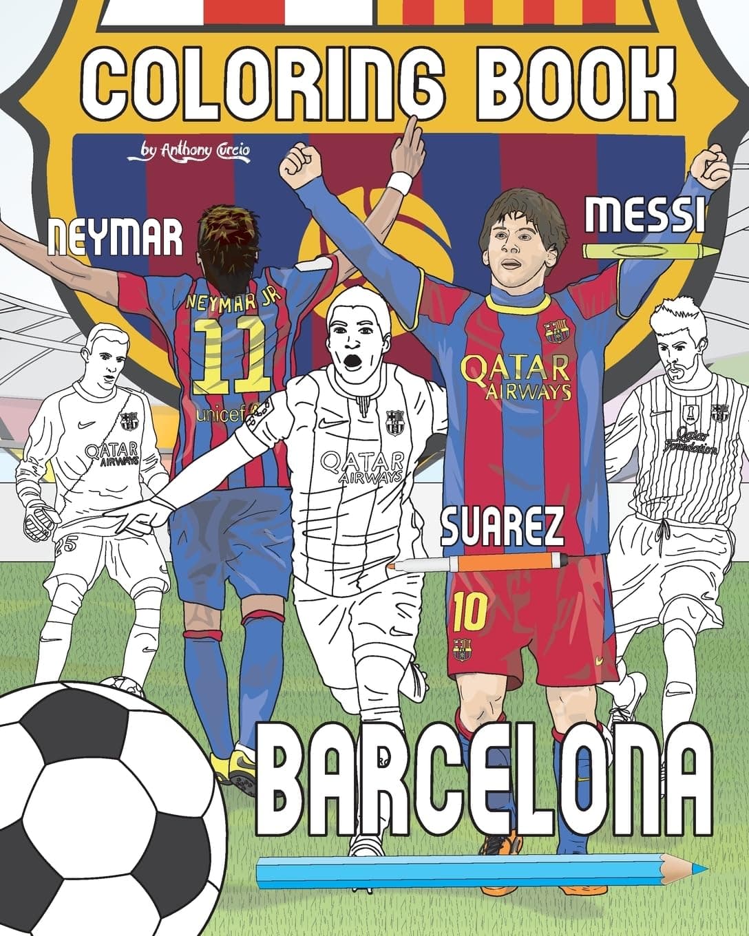 Messi, Neymar, Suarez and F.C. Barcelona: Soccer (Futbol) Coloring Book for Adults and Kids