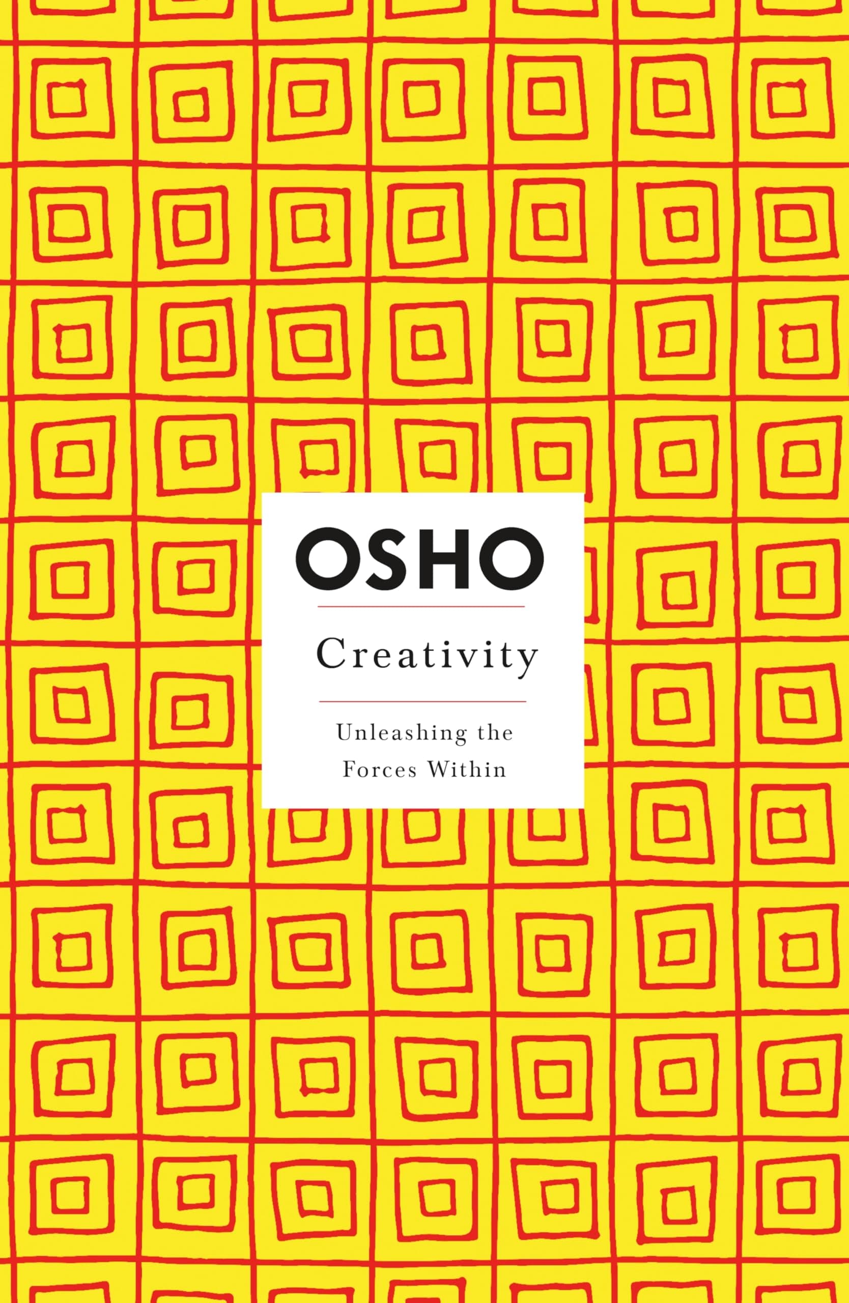 Creativity: Unleashing Forces Within by Osho