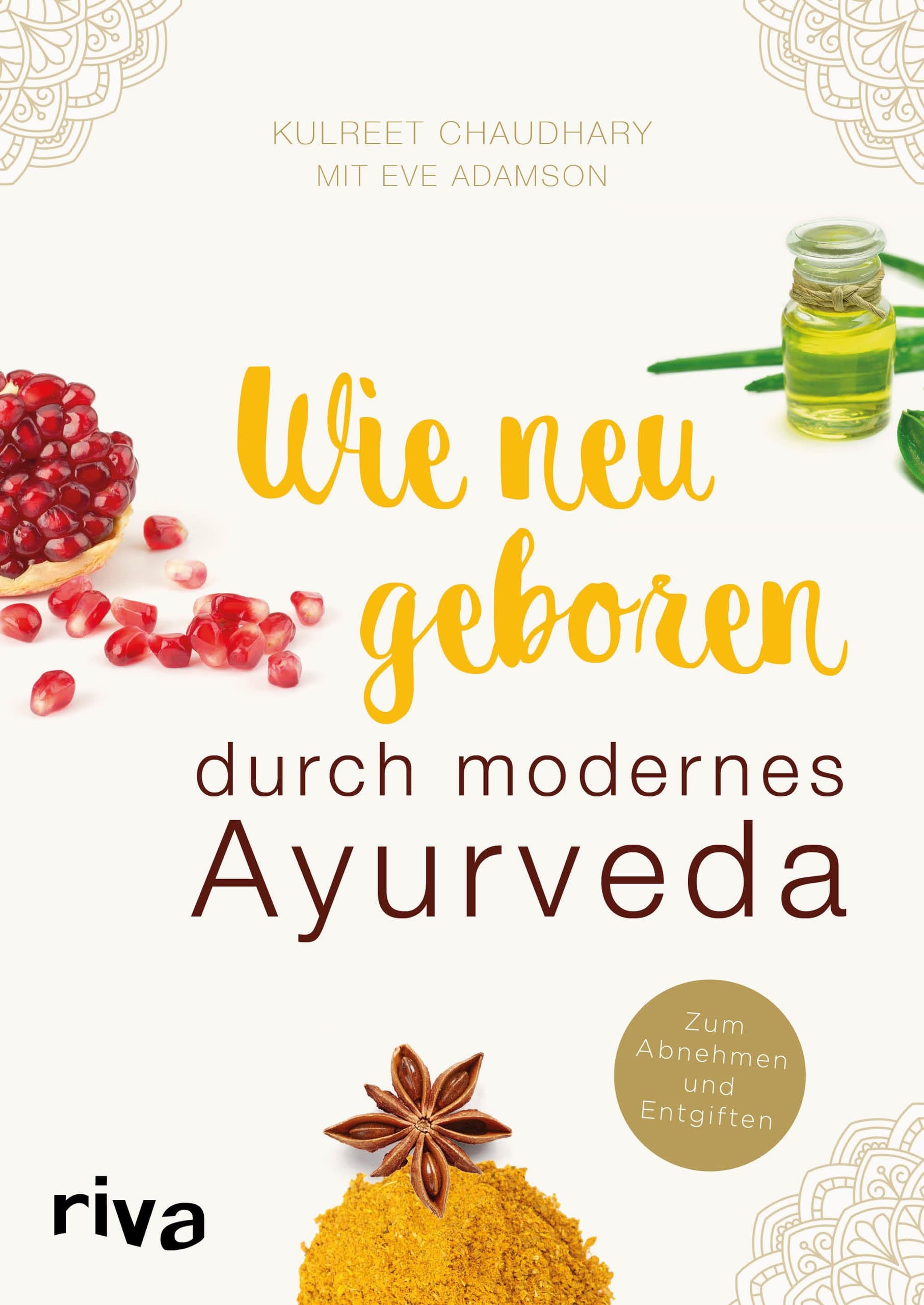 Wie neugeboren durch modernes Ayurveda: Zum Abnehmen und Entgiften Paperback – 13 Feb. 2017
