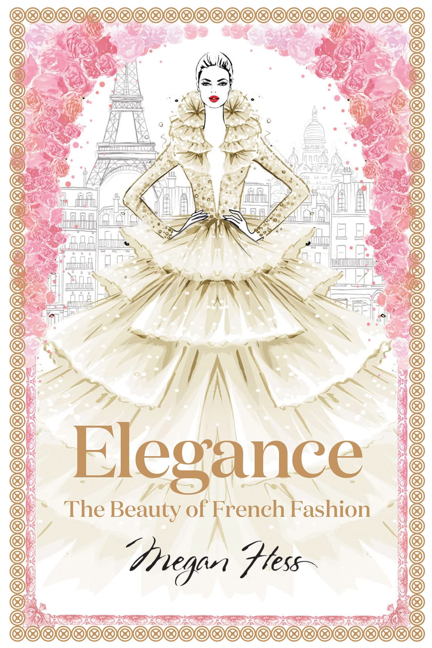 Elegance: The Beauty of French Fashion (Megan Hess: The Masters of Fashion)