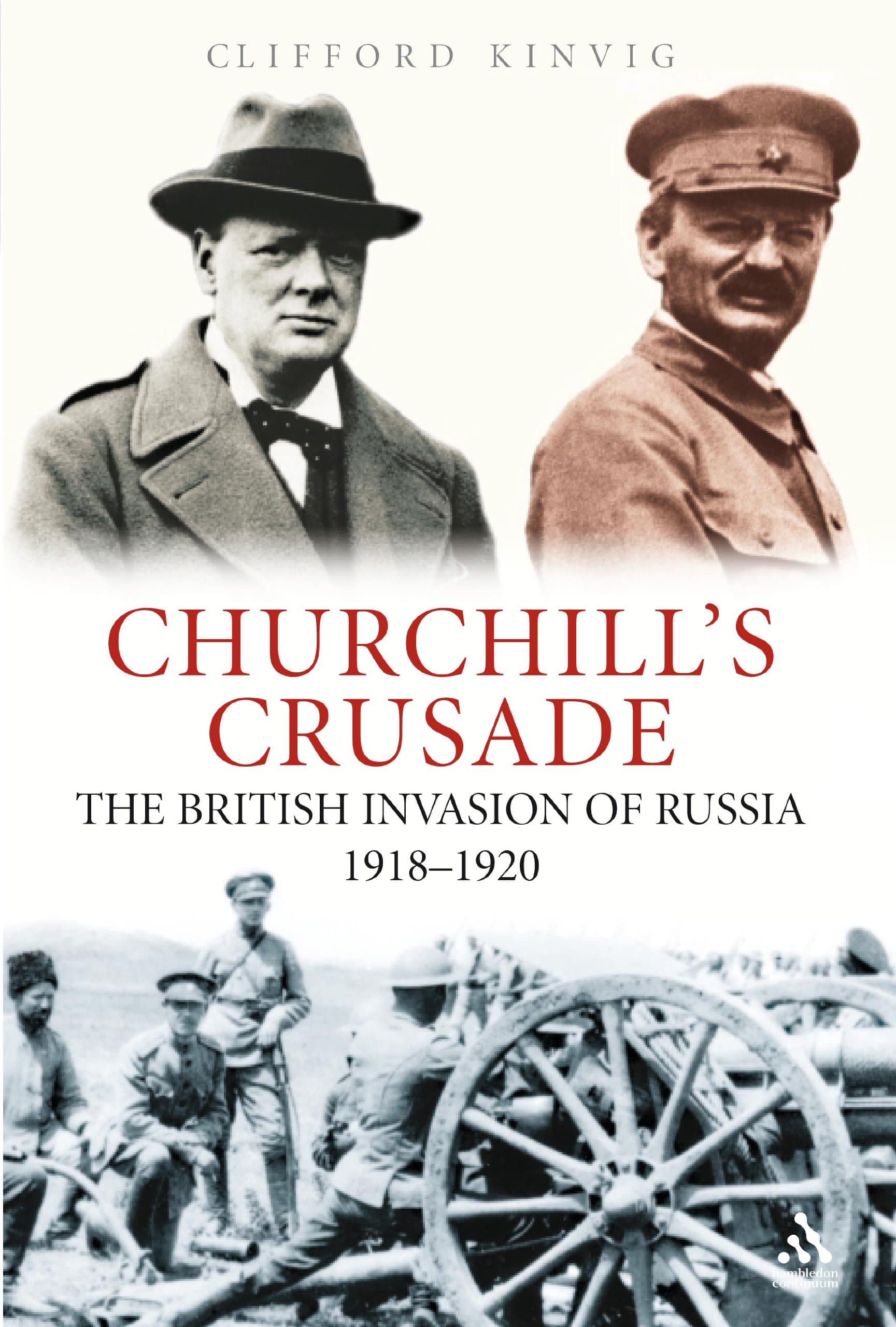 Churchill's Crusade: The British Invasion of Russia 1918-1920