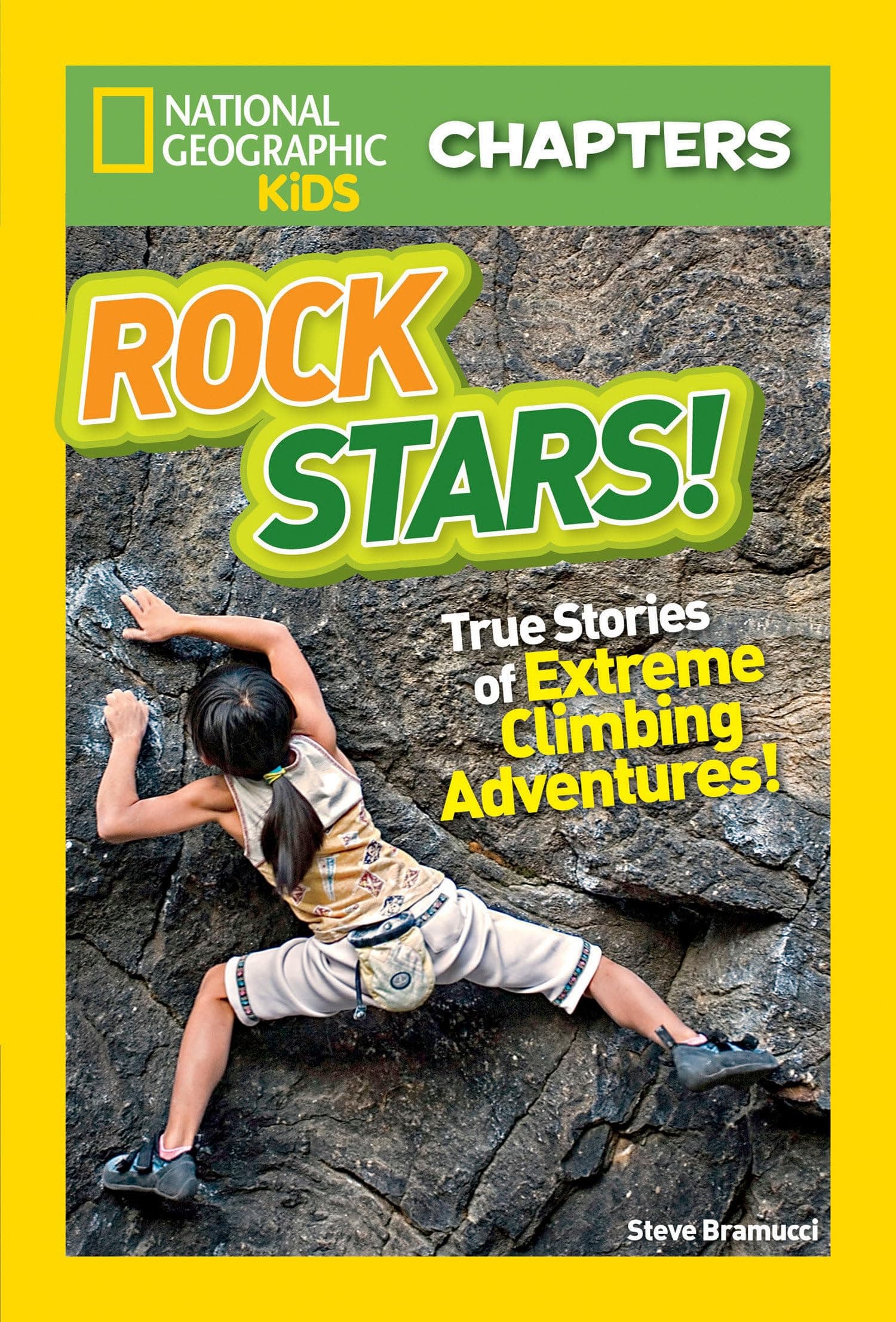 National Geographic Kids Chapters: Rock Stars!: True Stories of Extreme Climbing Adventures! (NGK Chapters)