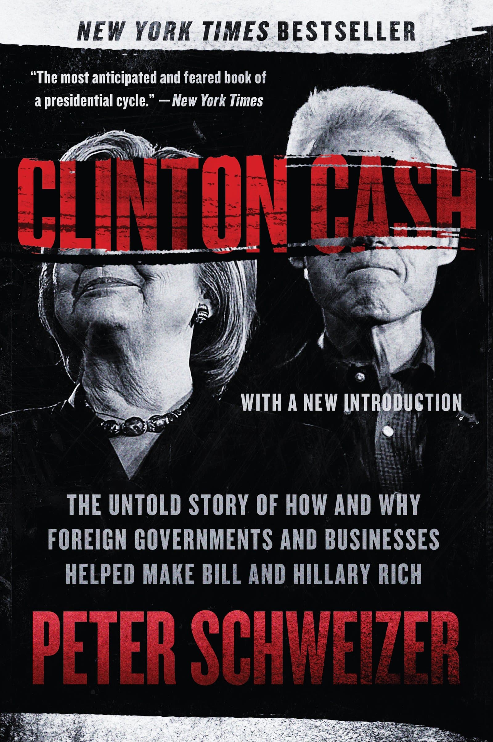 Clinton Cash: The Untold Story of How and Why Foreign Governments and Businesses Helped Make Bill and Hillary Rich – A Meticulously Researched Exposé
