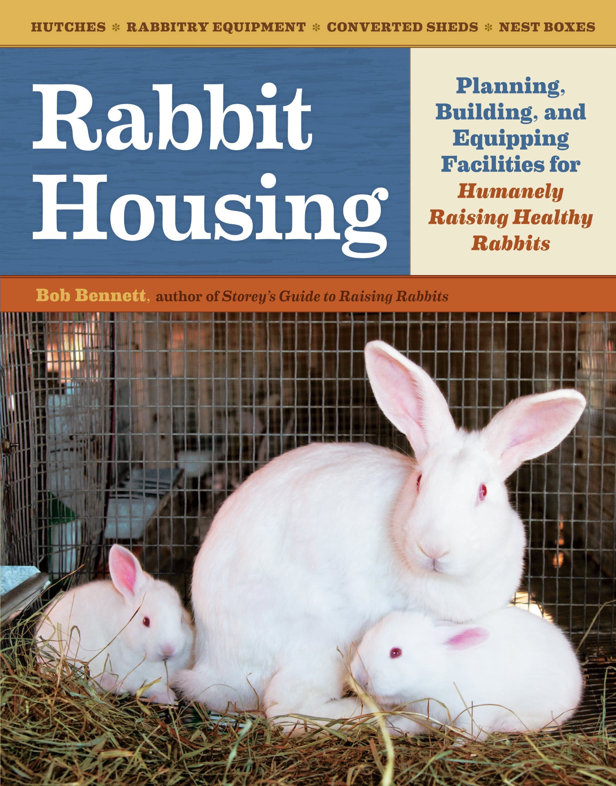 Rabbit Housing: Planning, Building, and Equipping Facilities for Humanely Raising Healthy Rabbits Paperback – July 3, 2012