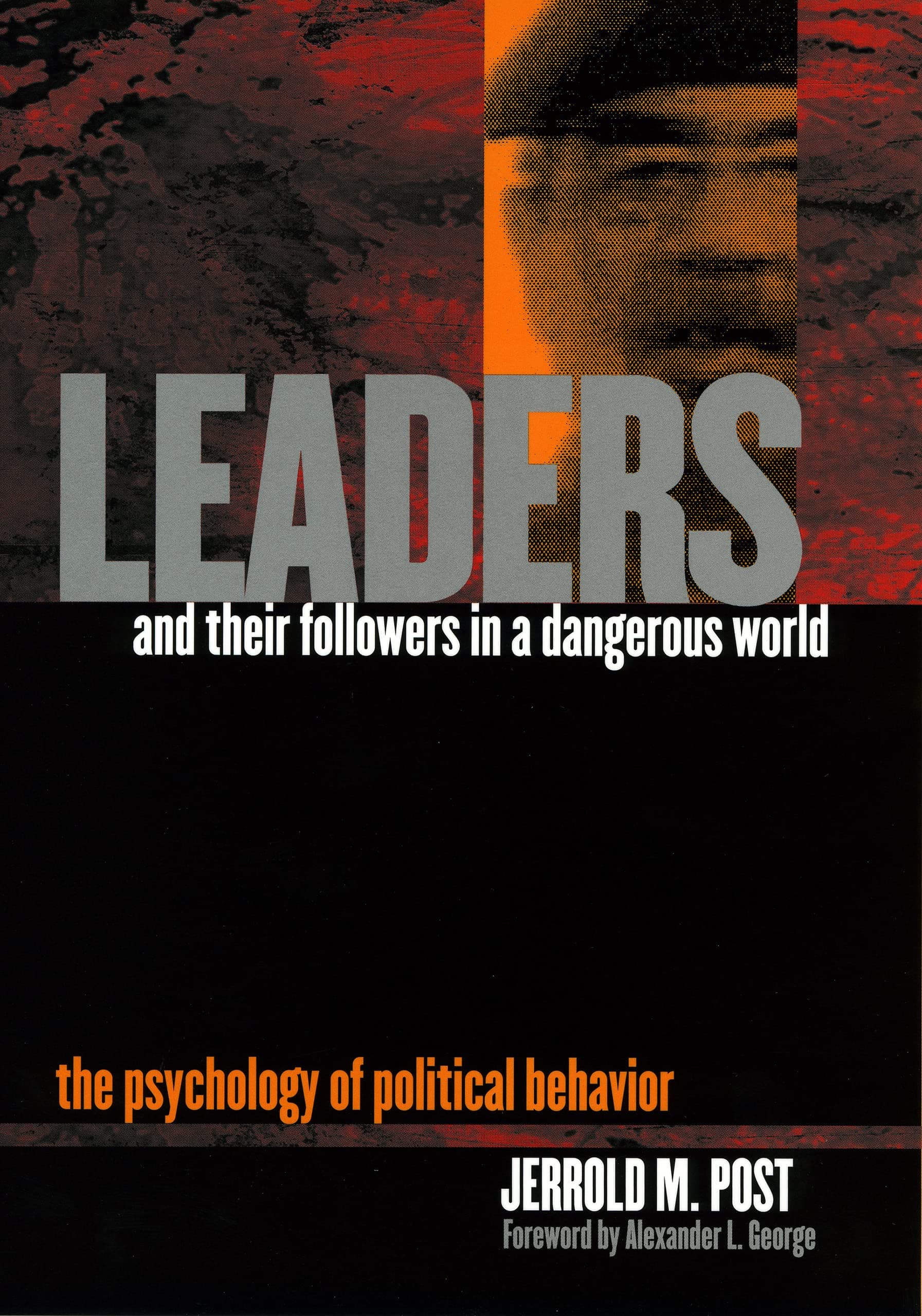 Leaders and Their Followers in a Dangerous World: The Psychology of Political Behavior (Psychoanalysis and Social Theory) Hardcover – April 15, 2004