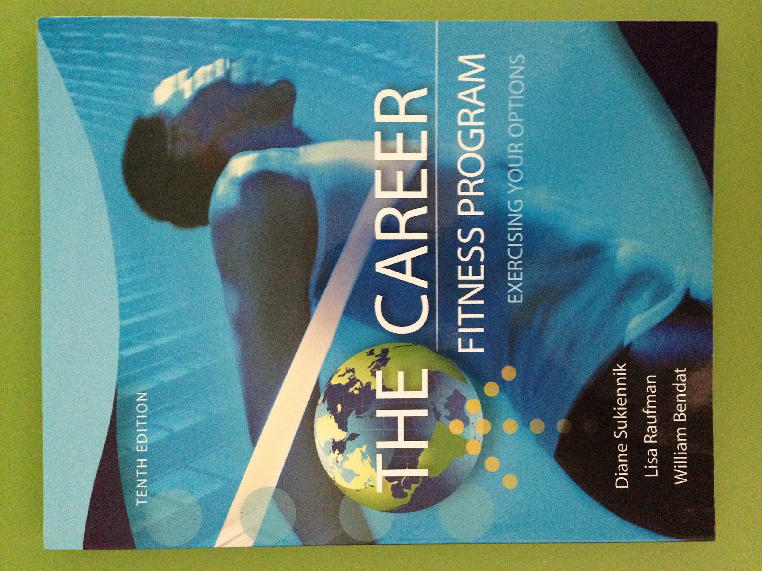 The Career Fitness Program: Exercising Your Options (10th Edition)