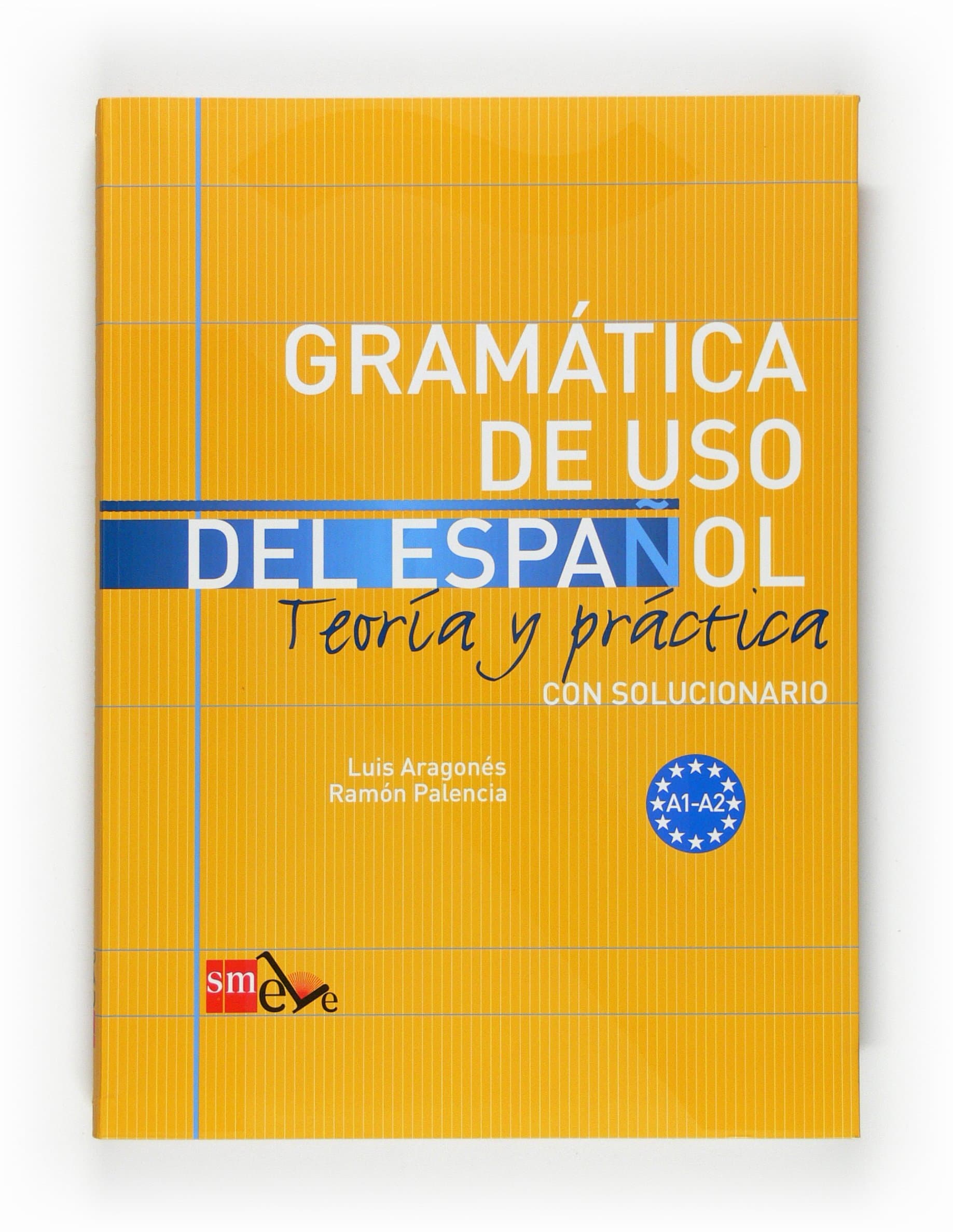 Gramatica de uso del Espanol - Teoria y practica: Gramatica de uso del