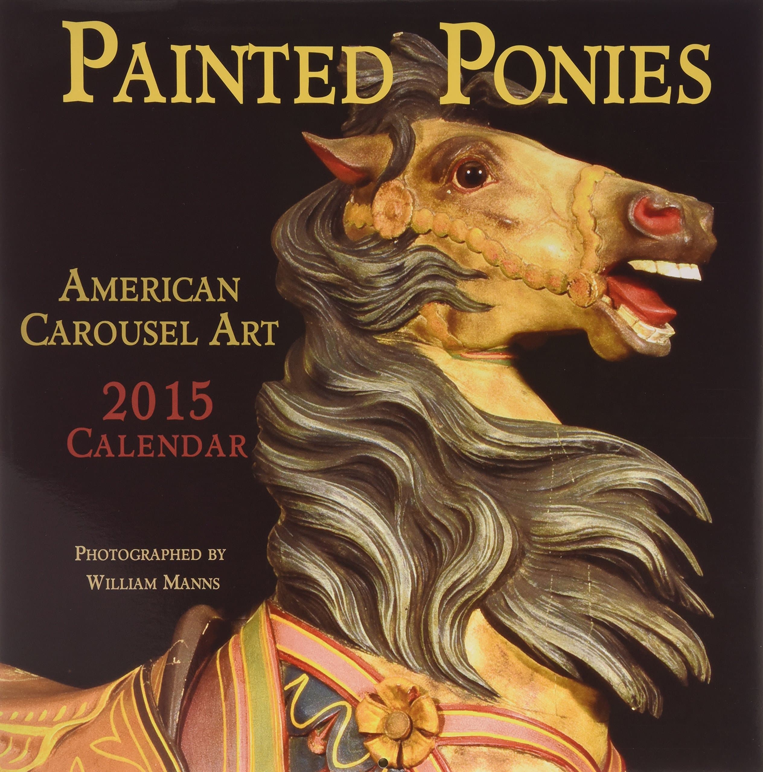 Painted Ponies Calendar: American Carousel Art