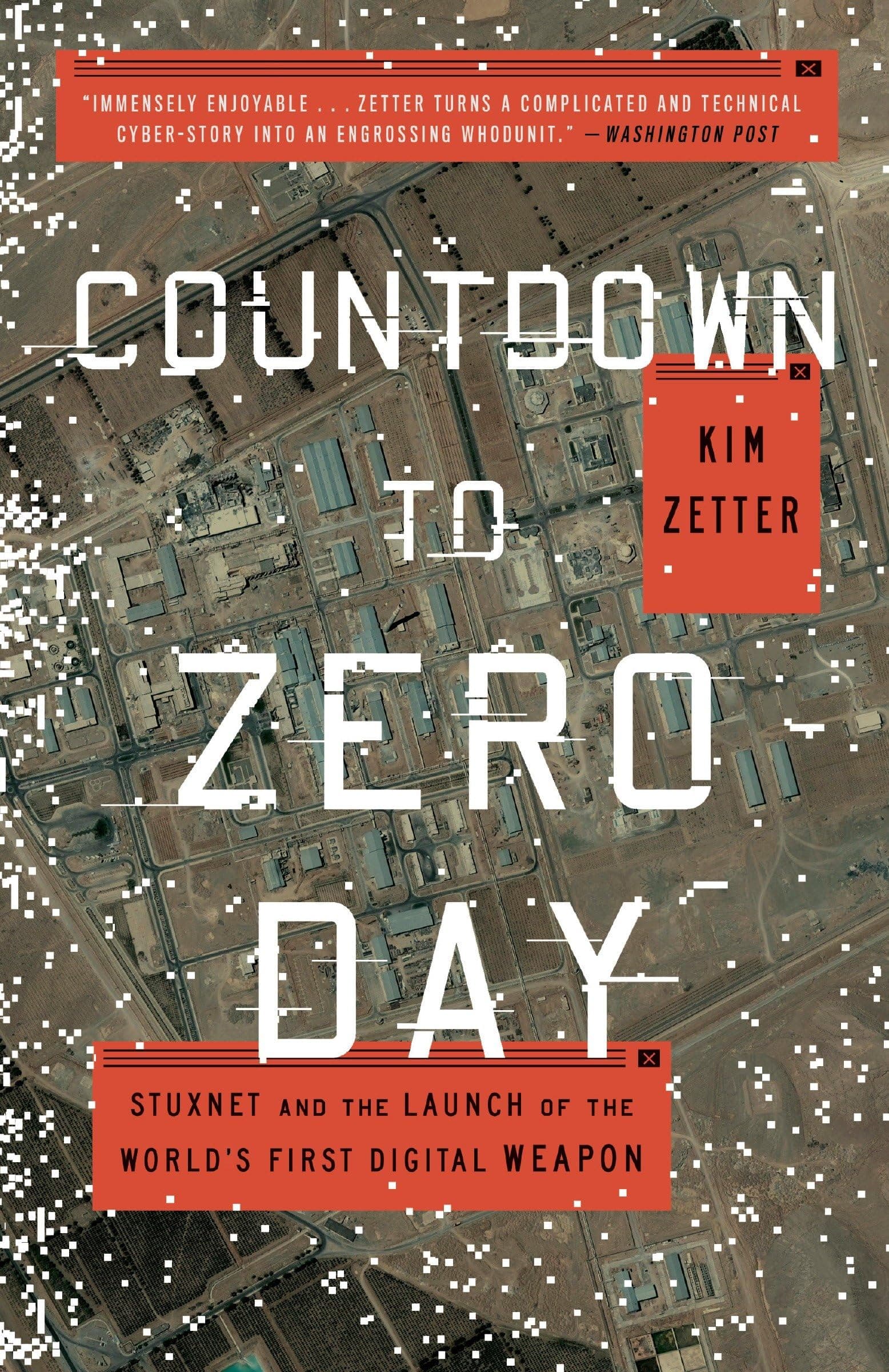 Countdown to Zero Day: Stuxnet and the Launch of the World's First Digital Weapon Paperback – September 1, 2015