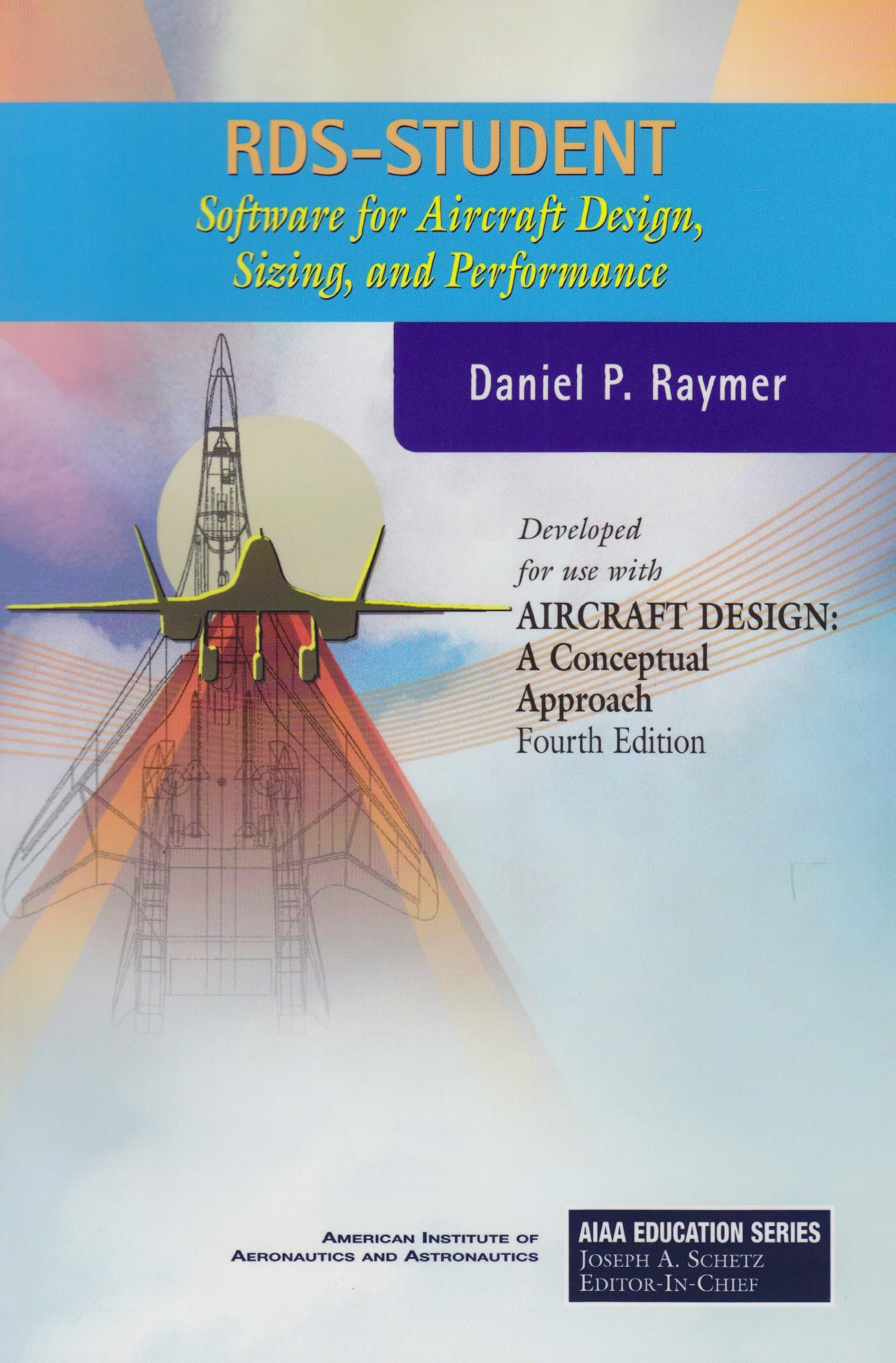 RDS-Student: Software for Aircraft Design, Sizing, And Performance (AIAA Education Series)