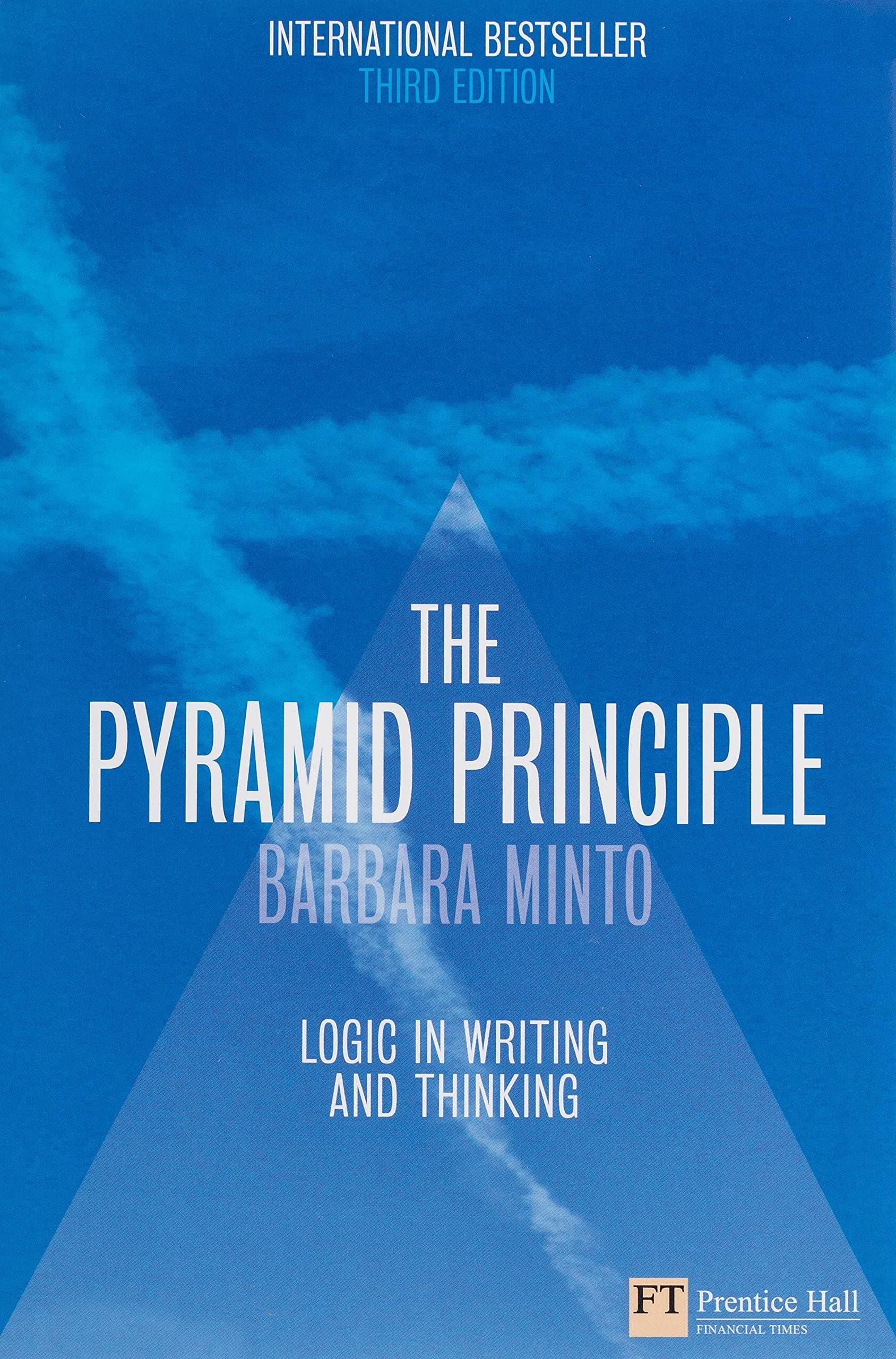 The Pyramid Principle:Logic in Writing and Thinking Hardcover – 18 Nov. 2009
