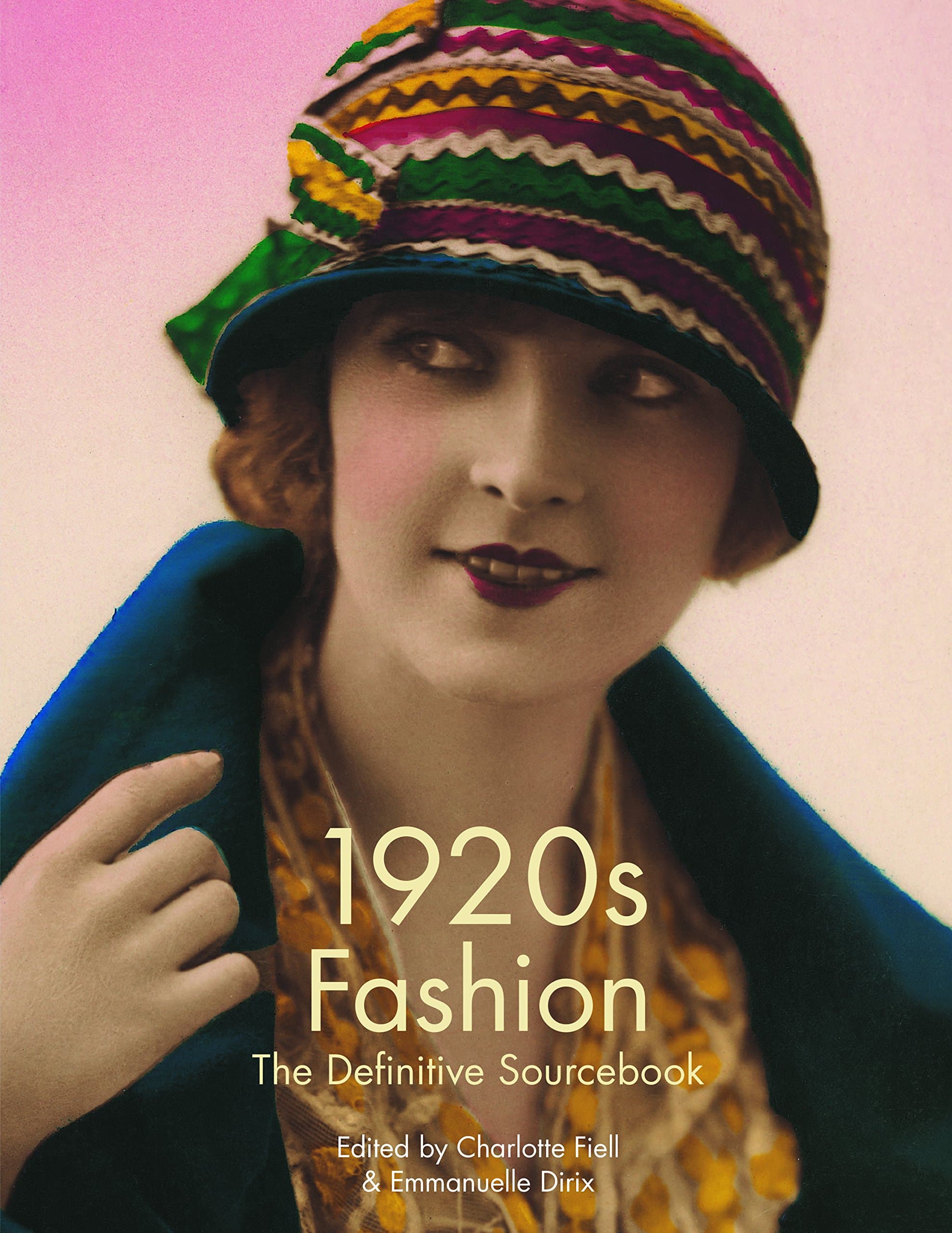 1920s Fashion: The Definitive Sourcebook Paperback – December 31, 2015