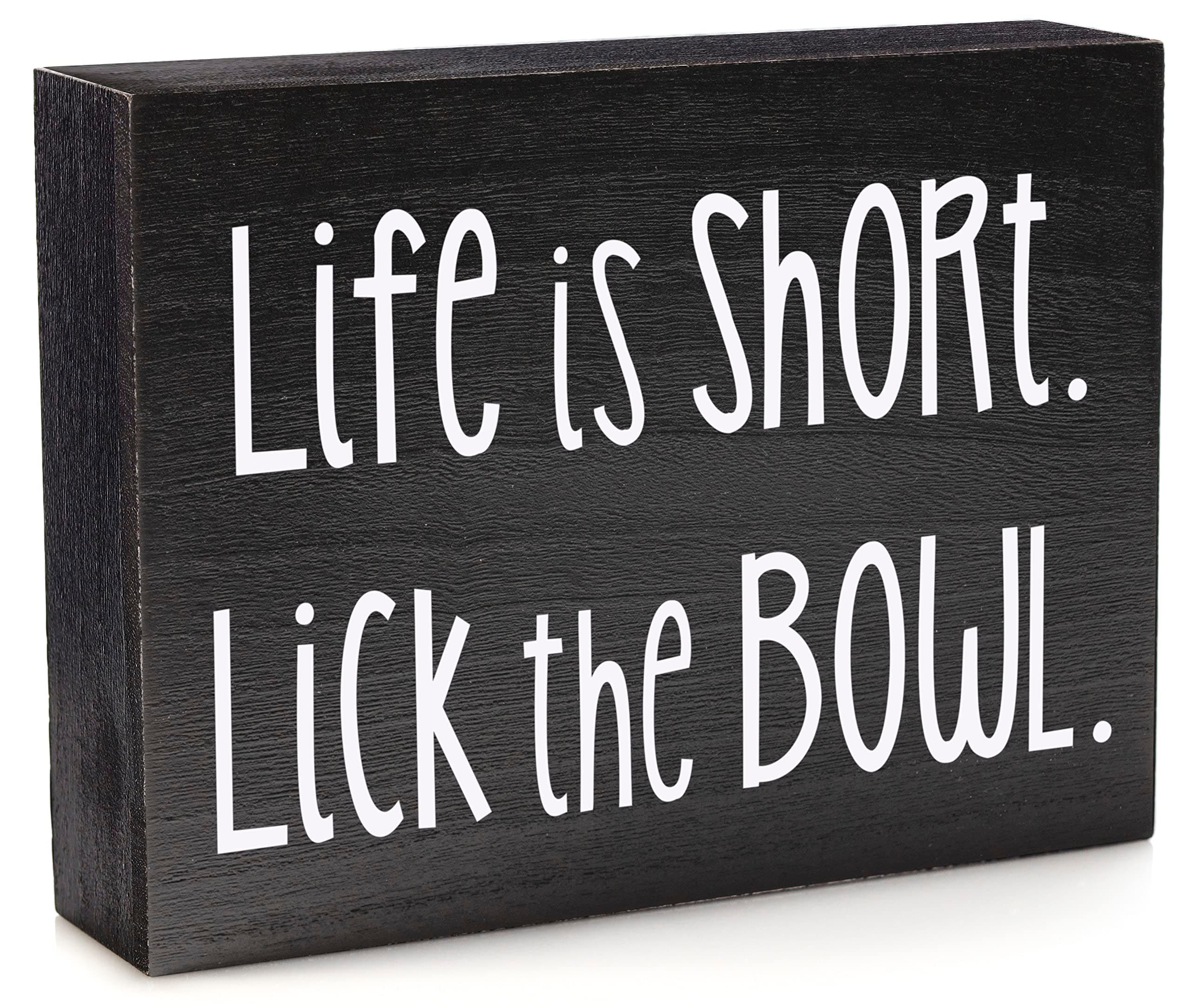 Life is Short Lick the Bowl Sign - Funny Kitchen Signs for Funny Kitchen Decor Decorations or Funny Bathroom Signs