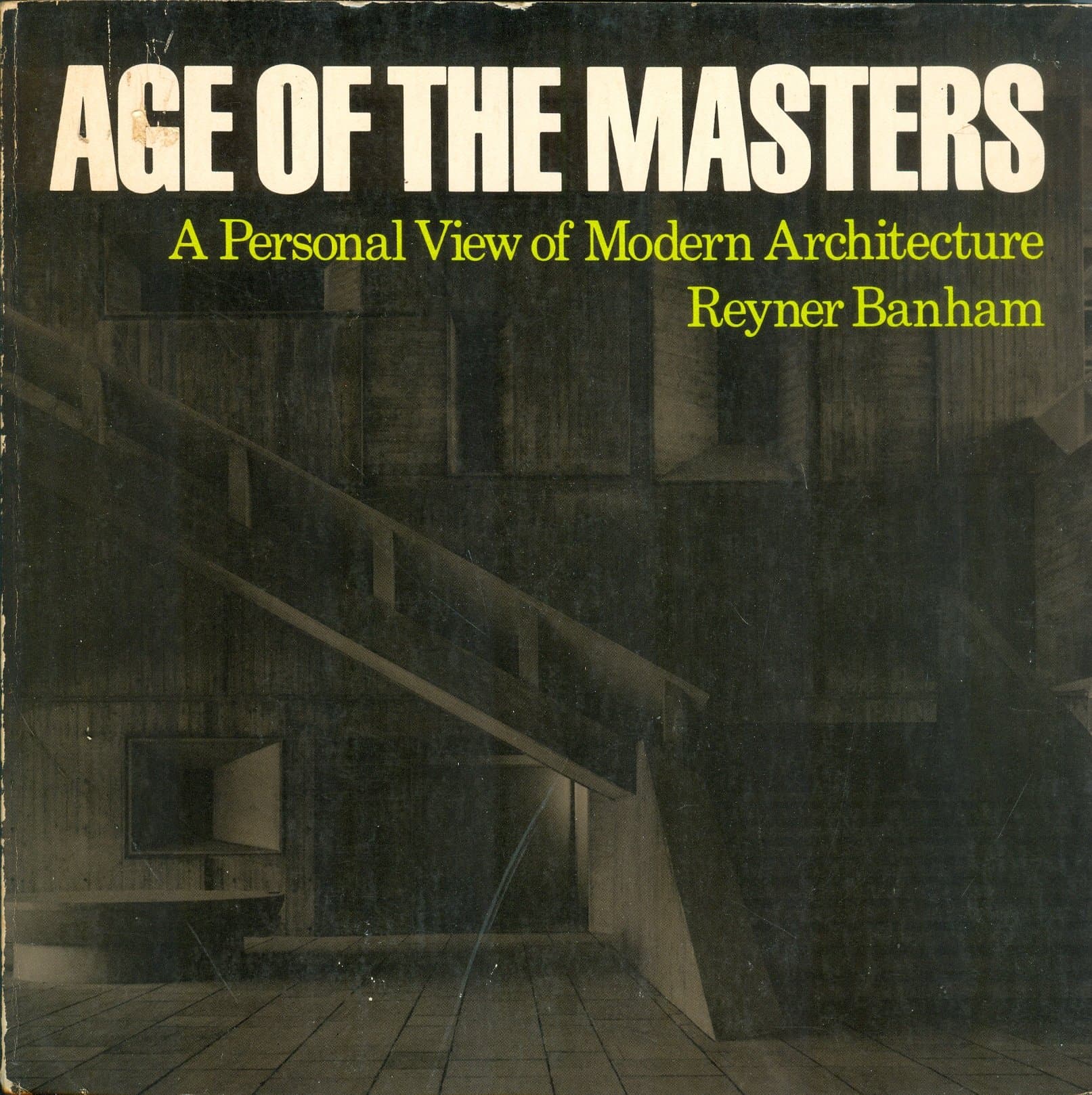Banham: ∗age Of The Masters∗ (pr Only) T: Personal View of Modern Architecture