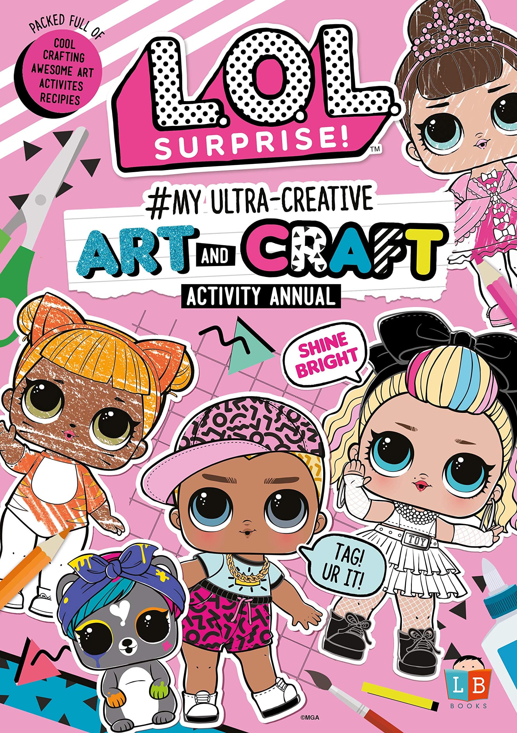 L.O.L.Surprise! #My Ultra-Creative Art and Craft Activity Annual Paperback – 1 Mar. 2019