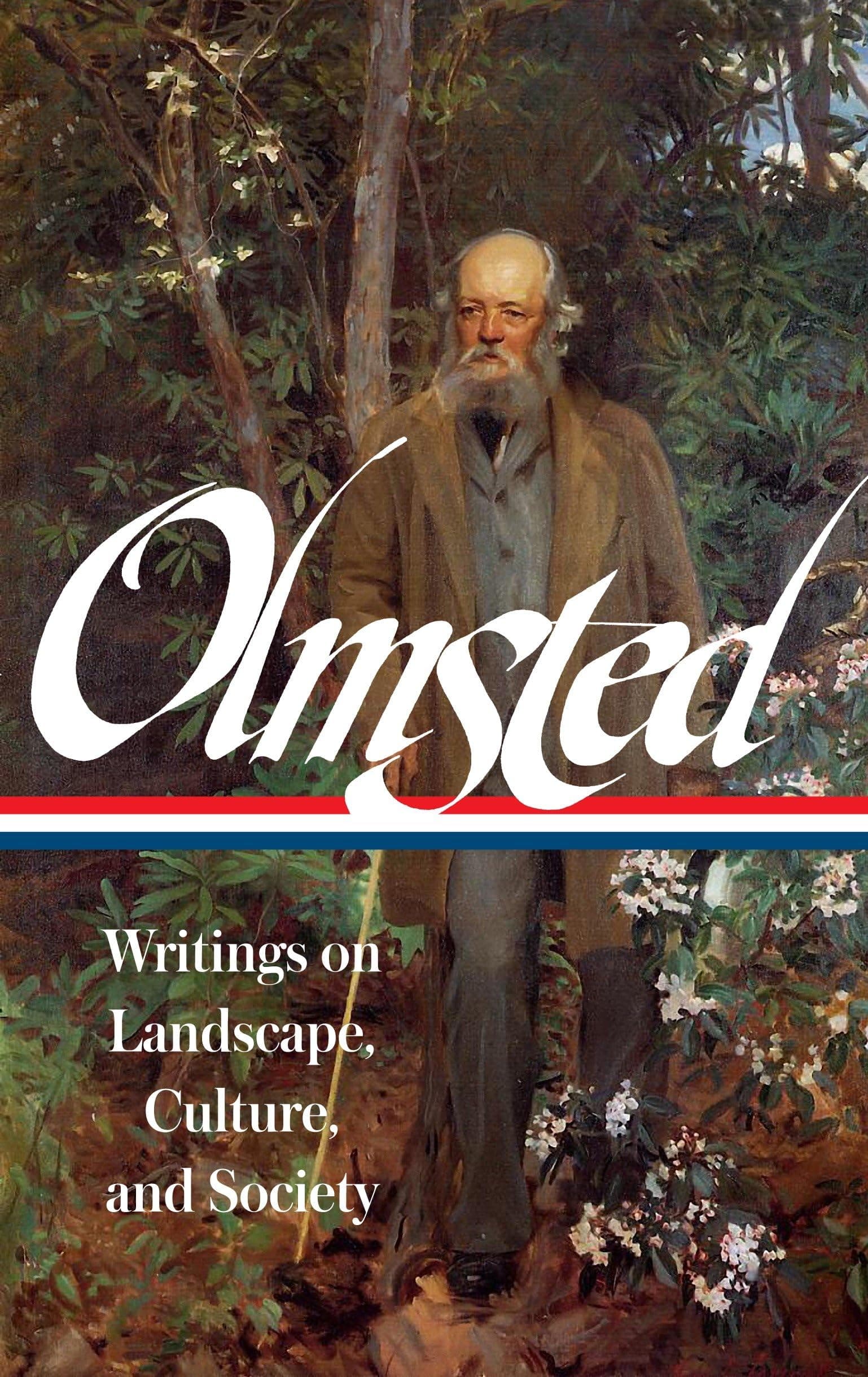 Frederick Law Olmsted: Writings on Landscape, Culture, and Society (LOA #270) (Library of America)