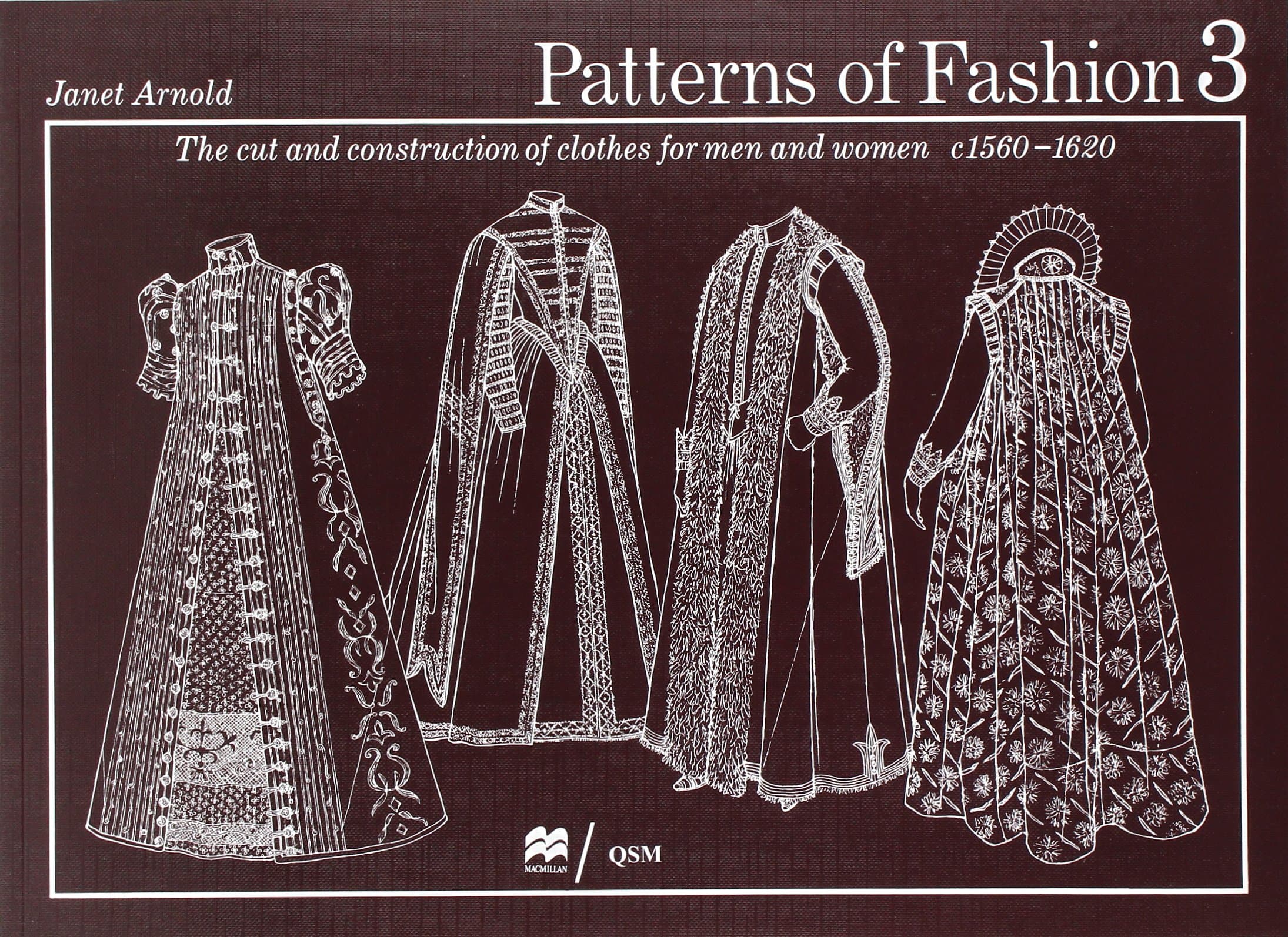 Patterns of Fashion: The Cut and Construction of Clothes for Men and Women C1560-1620