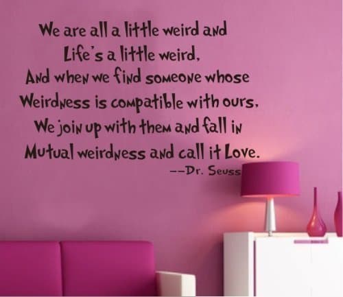 Chioum We are All A Little Weird and Life's A Little Weird Quote Dr. Seuss Famous Words Wall Vinyl Decals - 3271