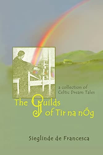 The Guilds of Tir Na nÓg: A Collection of Celtic Dream Tales