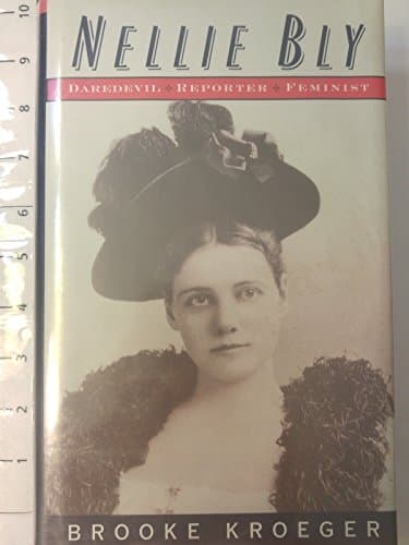 Nellie Bly:: Daredevil, Reporter, Feminist Hardcover – March 1, 1994