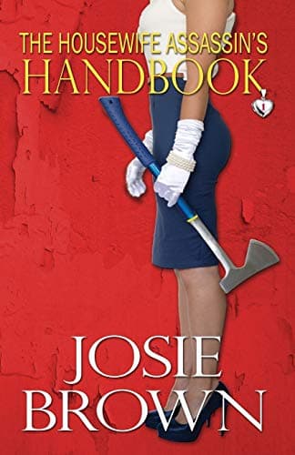 The Housewife Assassin's Handbook: Volume 1 (Housewife Assassin Series) Paperback – 13 May 2011