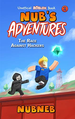Nub's Adventures: The Race Against Hackers - An Unofficial Roblox Book Kindle Edition