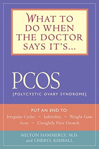 What to Do When the Doctor Says It's PCOS: (Polycystic Ovarian Syndrome) Paperback – March 1, 2003