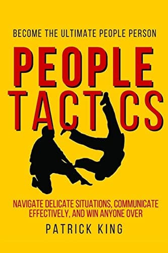 People Tactics: Become the Ultimate People Person - Strategies to Navigate Delic Paperback – August 3, 2016
