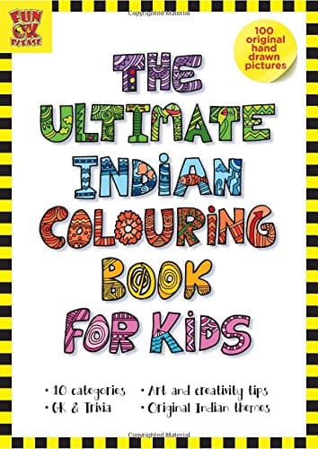 The Ultimate Indian Colouring Book for Kids: Add Colour - Discover India, 100 Hand-Drawn Original Artworks across 10 categories, Activity book for children Paperback – 1 July 2016