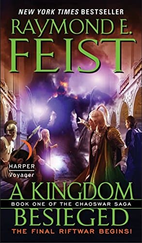 Raymond E FeistA Kingdom Besieged: Book One of the Chaoswar Saga: 1