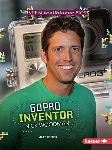 GoPro Inventor Nick Woodman (STEM Trailblazer Bios) Paperback – Illustrated, January 1, 2015