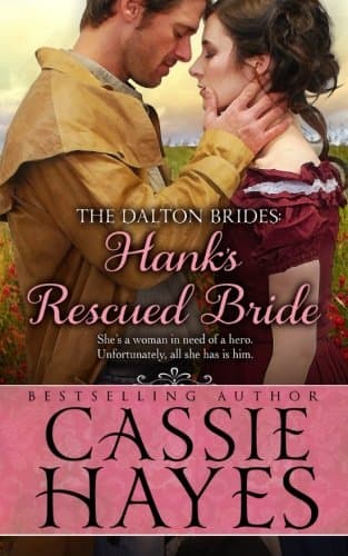 Hank's Rescued Bride: A Sweet Western Historical Romance (The Dalton Brides) Paperback – Box set, May 27, 2015