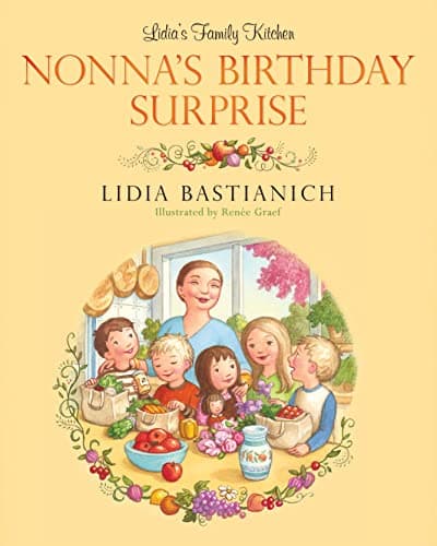 Lidia's Family Kitchen: Nonna's Birthday Surprise