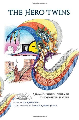 The Hero Twins: A Navajo-English Story of the Monster Slayers (English, English and Navaho Edition)