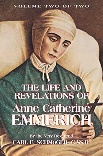The Life and Revelations of Anne Catherine Emmerich, Vol. 2