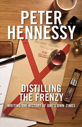 Distilling the Frenzy: Writing the History of One's Own Times Paperback – 16 May 2013