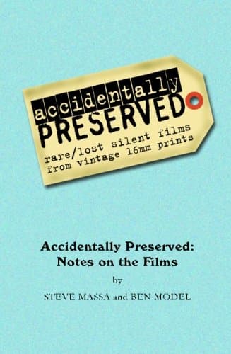 Accidentally Preserved: notes on the films