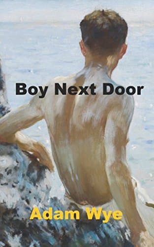 Boy Next Door (Adam Wye Gay Romance)