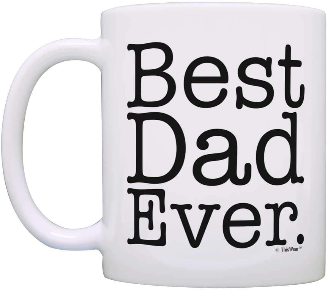 Father's Day Gift Best Dad Ever Birthday Gift New Dad Gift Coffee Mug Tea Cup White