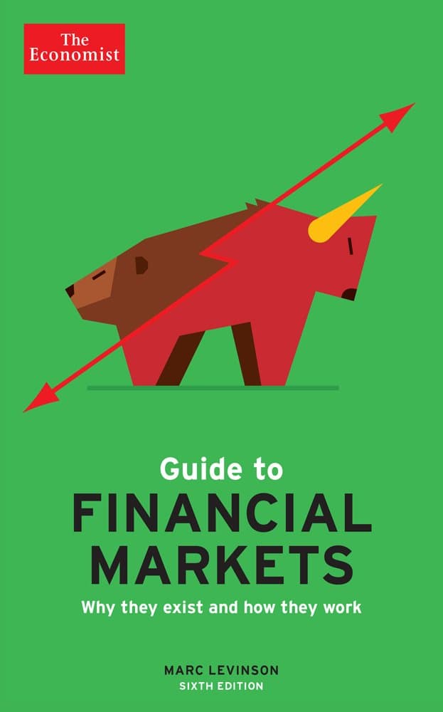 The Economist Guide to Financial Markets: Why They Exist and How They Work (Economist Books)