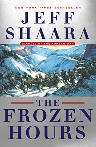 The Frozen Hours: A Novel of the Korean War Hardcover – May 23, 2017