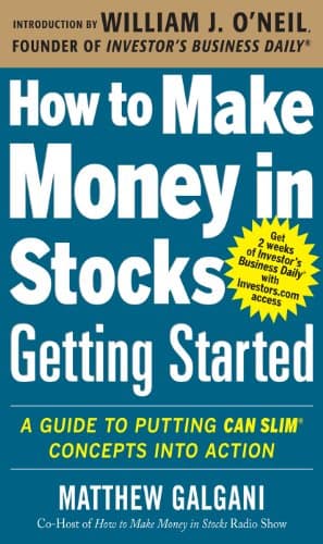 How to Make Money in Stocks Getting Started: A Guide to Putting CAN SLIM Concepts into Action 1st Edition, Kindle Edition