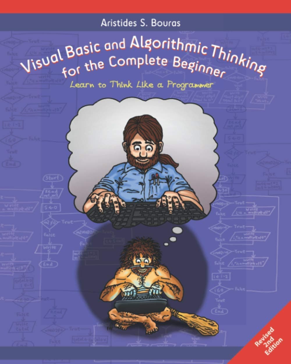 Visual Basic and Algorithmic Thinking for the Complete Beginner (2nd Edition): Learn to Think Like a Programmer Paperback – 21 Mar. 2021