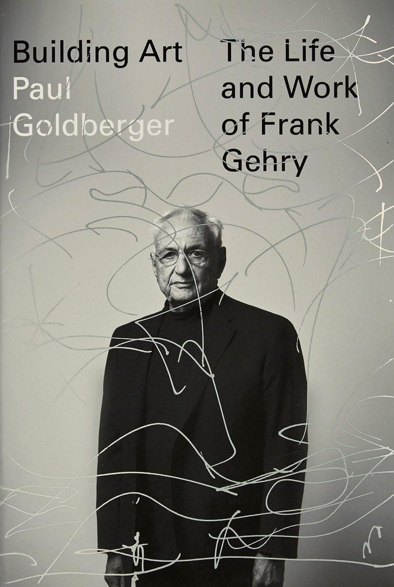 Building Art: The Life and Work of Frank Gehry Hardcover – Deckle Edge, September 15, 2015