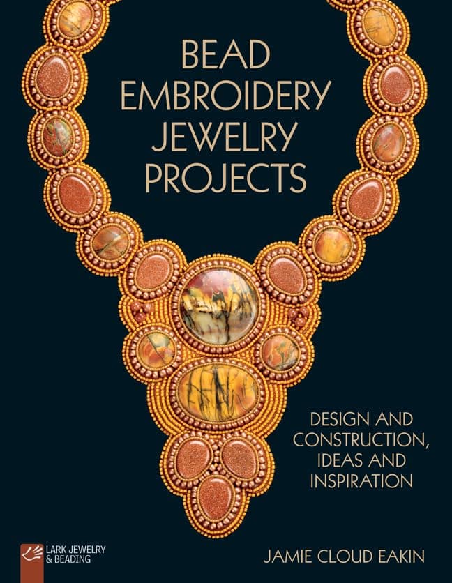 Bead Embroidery Jewelry Projects: Design and Construction, Ideas and Inspiration Paperback – October 1, 2013