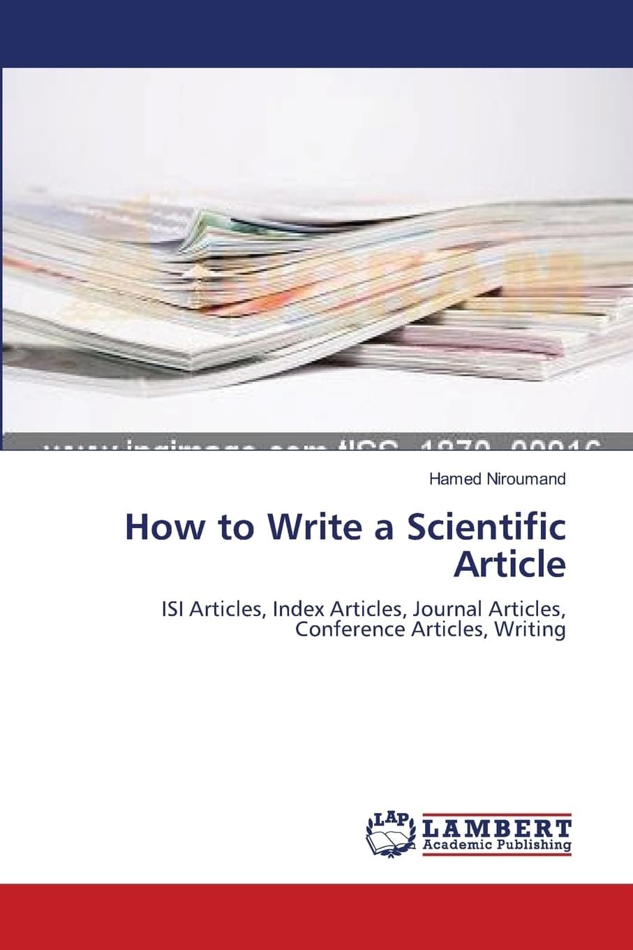 How to Write a Scientific Article: ISI Articles, Index Articles, Journal Articles, Conference Articles, Writing