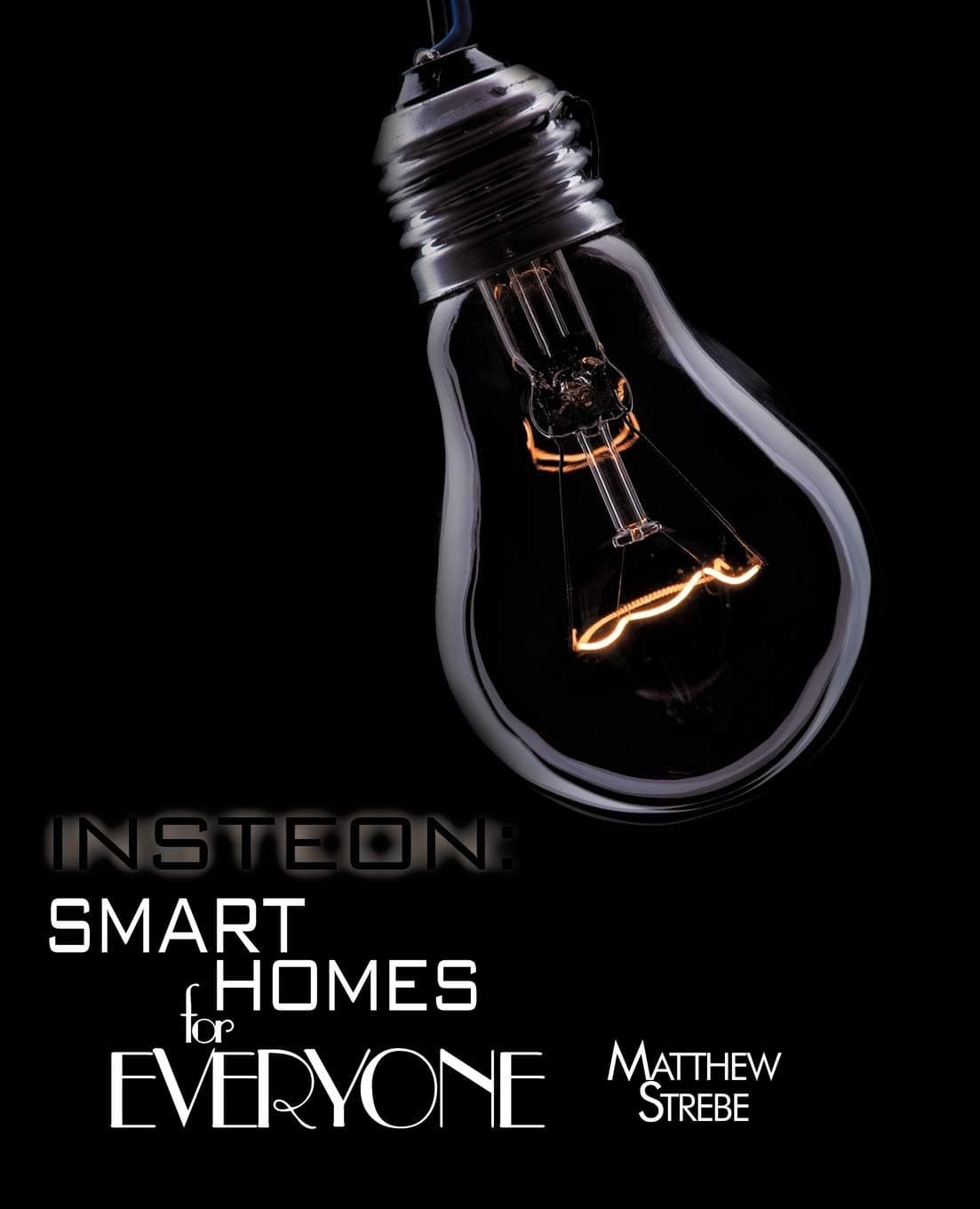 Insteon: Smarthomes For Everyone: The Do-It-Yourself Home Automation Technology